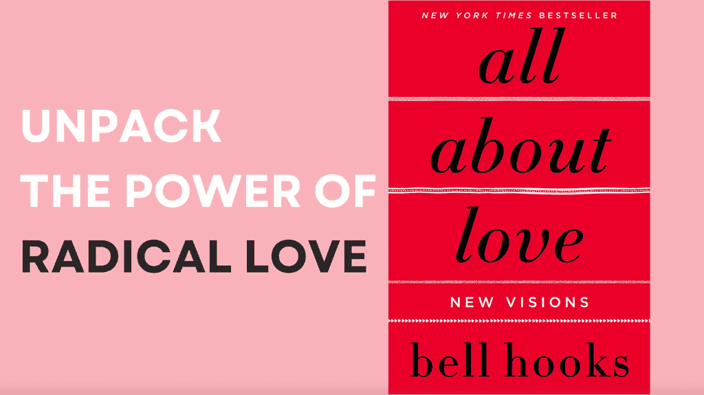 All About Love by Bell Hooks: Summary & Key Insights