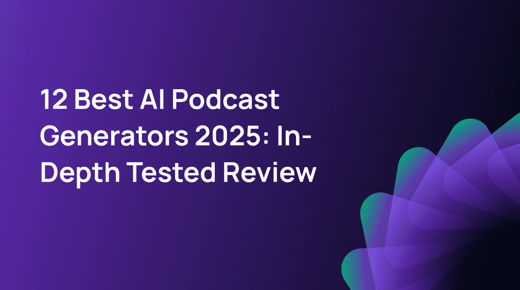 12 Best AI Podcast Generators 2025: In-Depth Tested Review cover