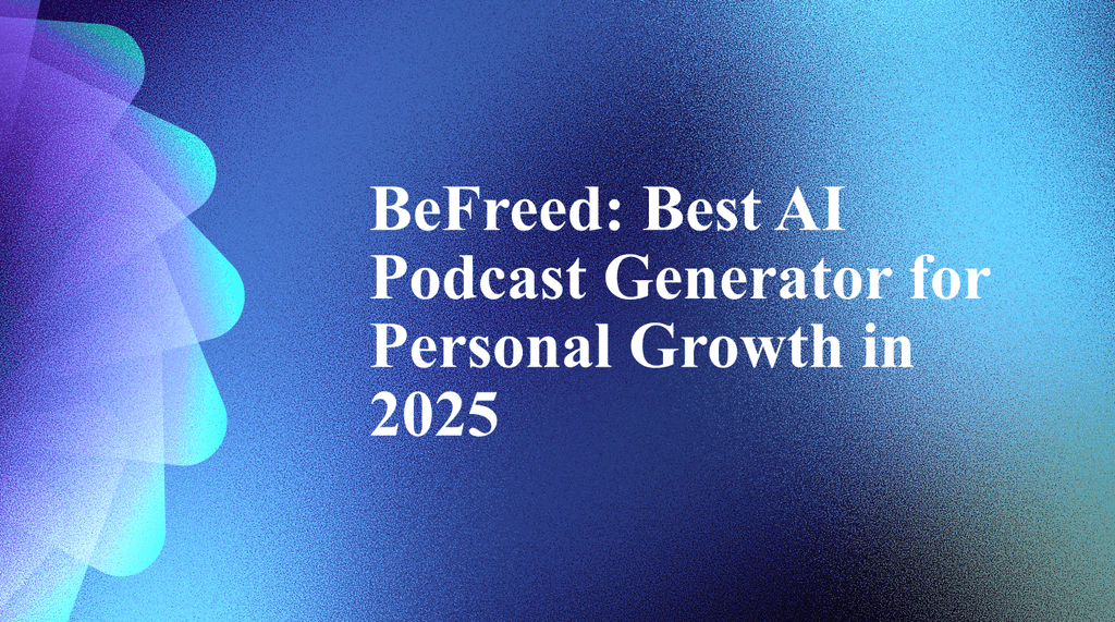 BeFreed: Best AI Podcast Generator for Personal Growth in 2025 cover