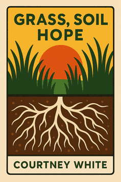 Grass, Soil, Hope