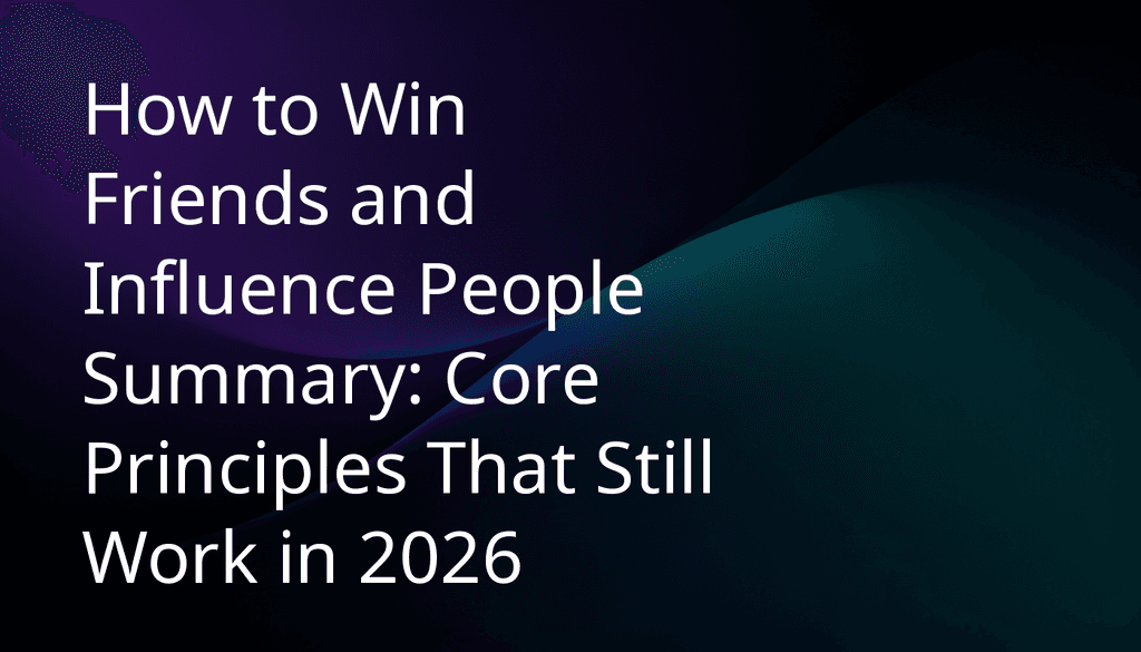 How to Win Friends and Influence People Summary: Core Principles in 2026 - BeFreed: Learn Anything Fast and Joyfully from Top Sources