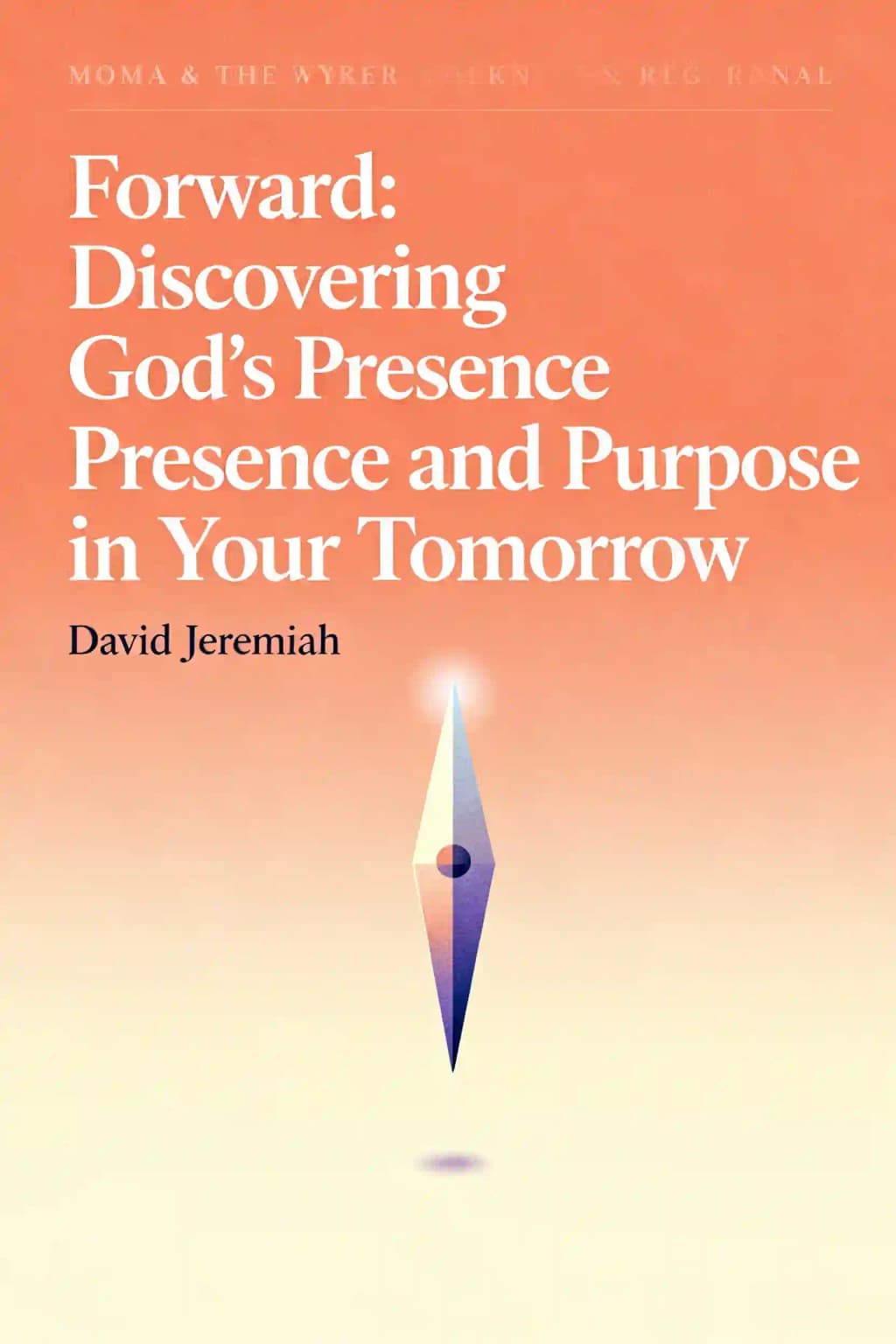 Forward: Discovering God’s Presence and Purpose in Your Tomorrow book cover