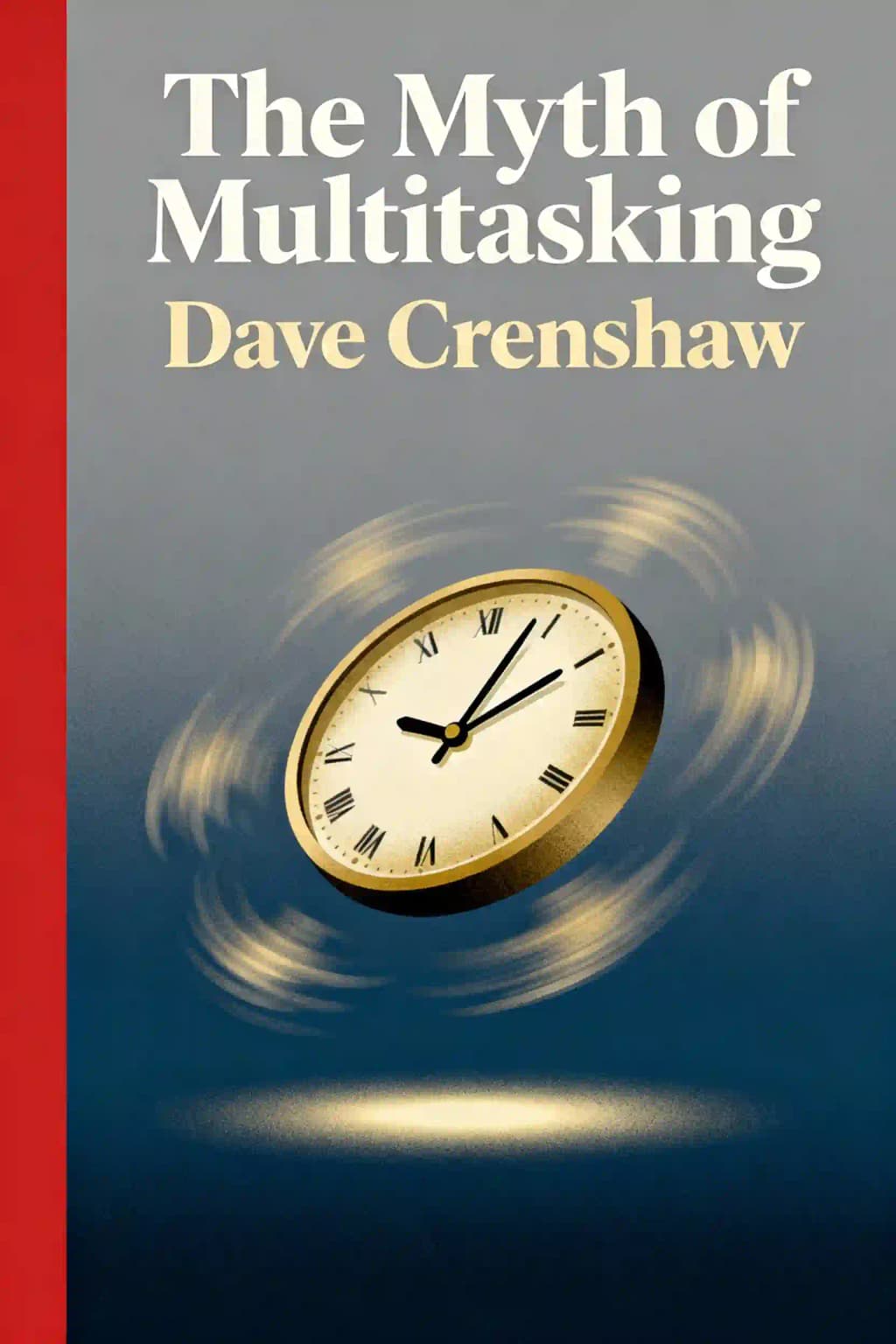 O Mito da Multitarefa: Como Fazer Tudo Resulta em Não Fazer Nada book cover