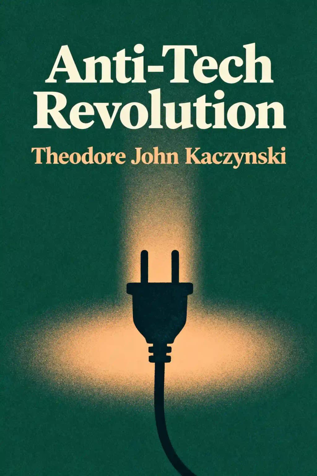 Anti-Tech Revolution: Why and How book cover