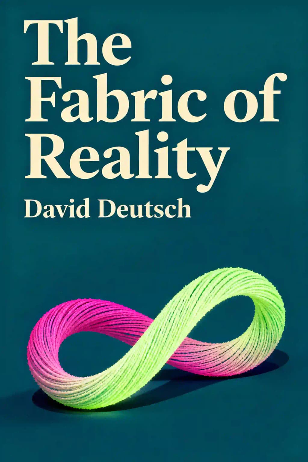 The Fabric of Reality: The Science of Parallel Universes and Its Implications book cover
