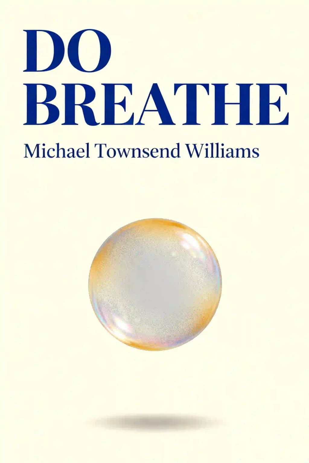 Do Breathe: Calm Your Mind. Find Focus. Get Stuff Done book cover