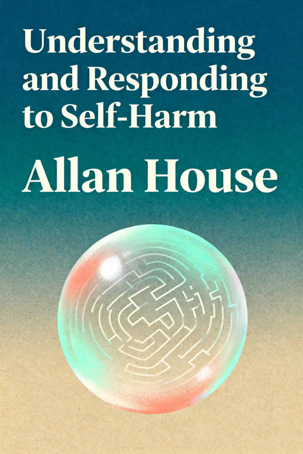 Understanding and Responding to Self-Harm : The One Stop Guide: Practical Advice for Anybody Affected by Self-Harm book cover
