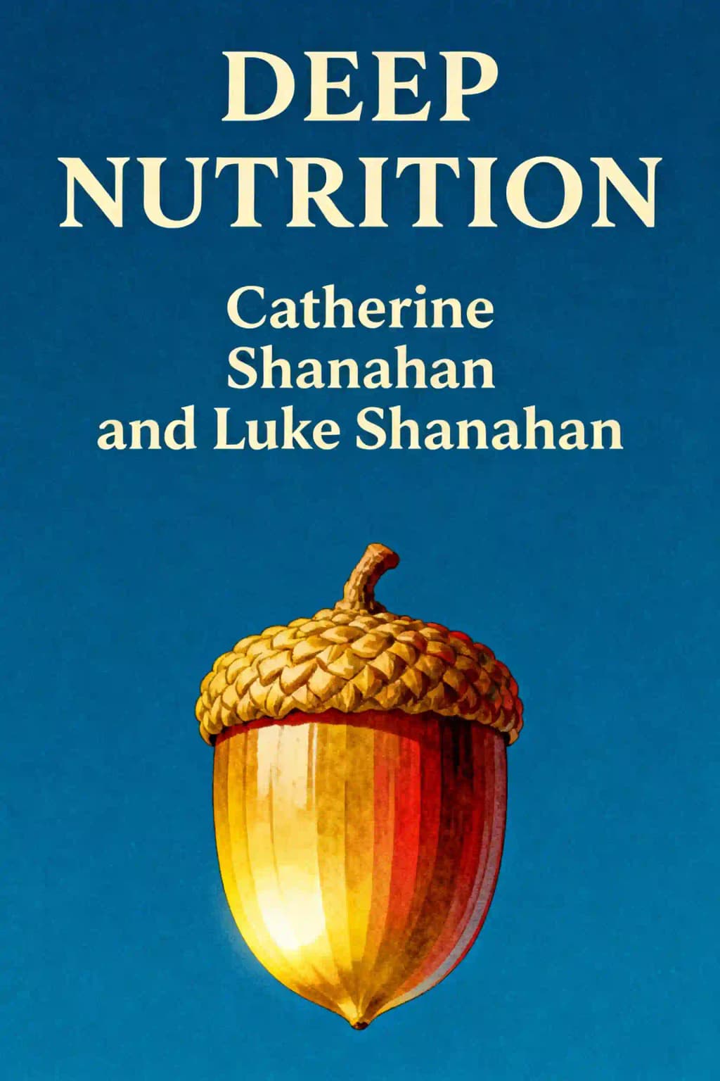 La nutrition profonde: pourquoi vos gènes ont besoin d'une alimentation traditionnelle book cover