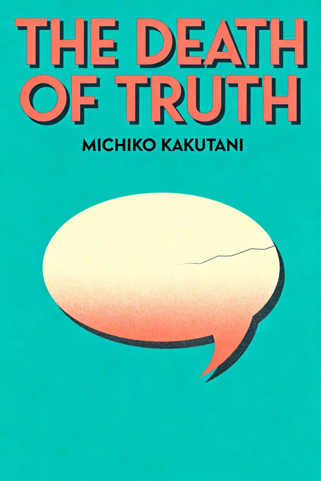 The Death of Truth: Notes on Falsehood in the Age of Trump book cover