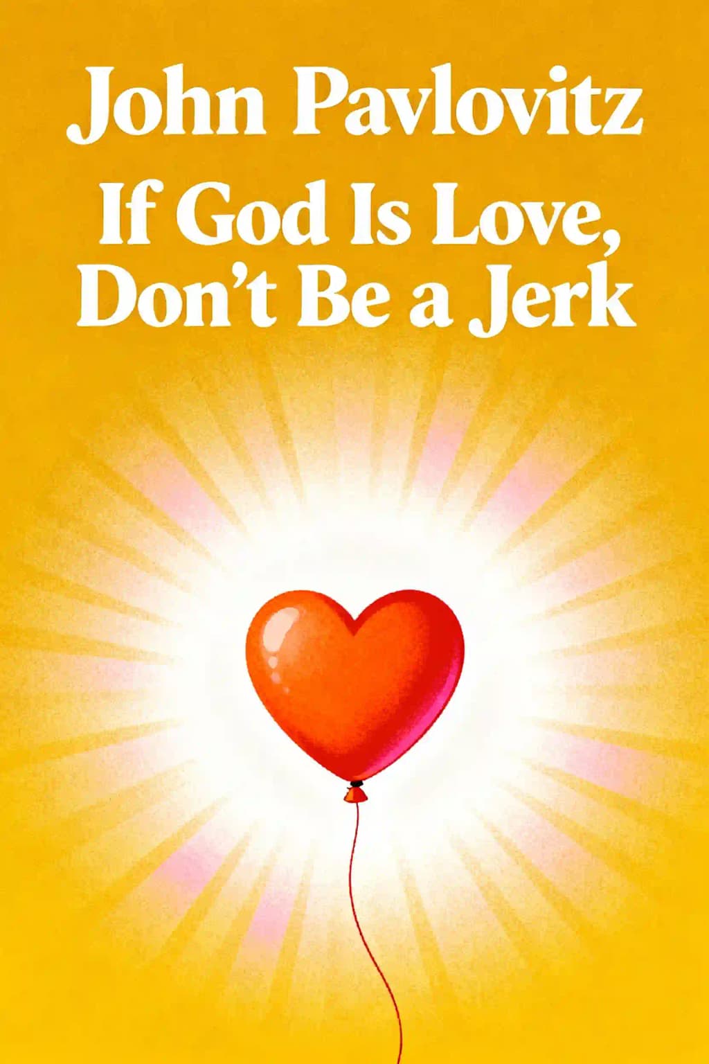 Si Dios es amor, no seas un idiota: Encontrar una fe que nos haga mejores seres humanos book cover