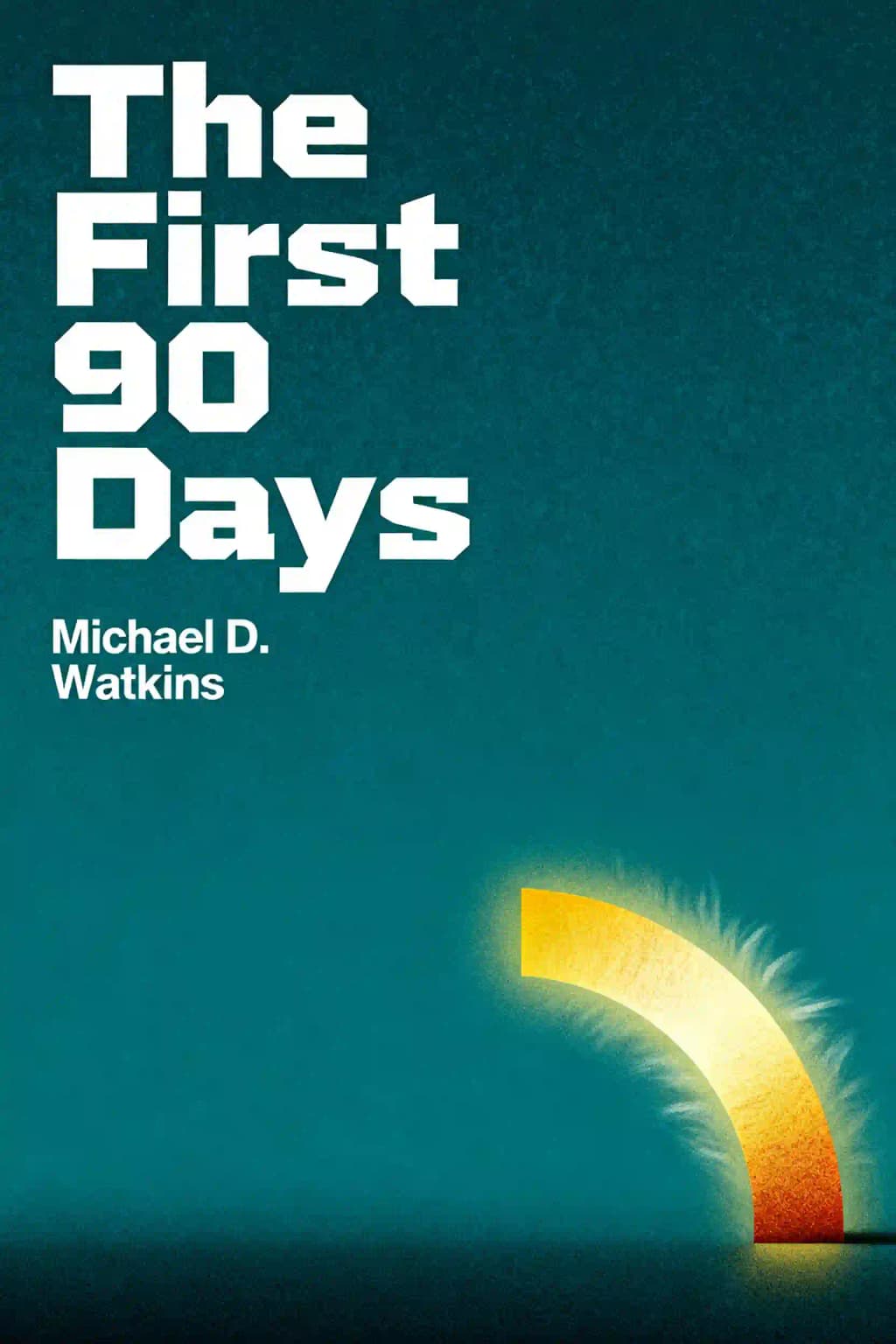 90 jours pour réussir son intégration: La méthode pour prendre ses nouvelles fonctions plus vite et plus intelligemment book cover