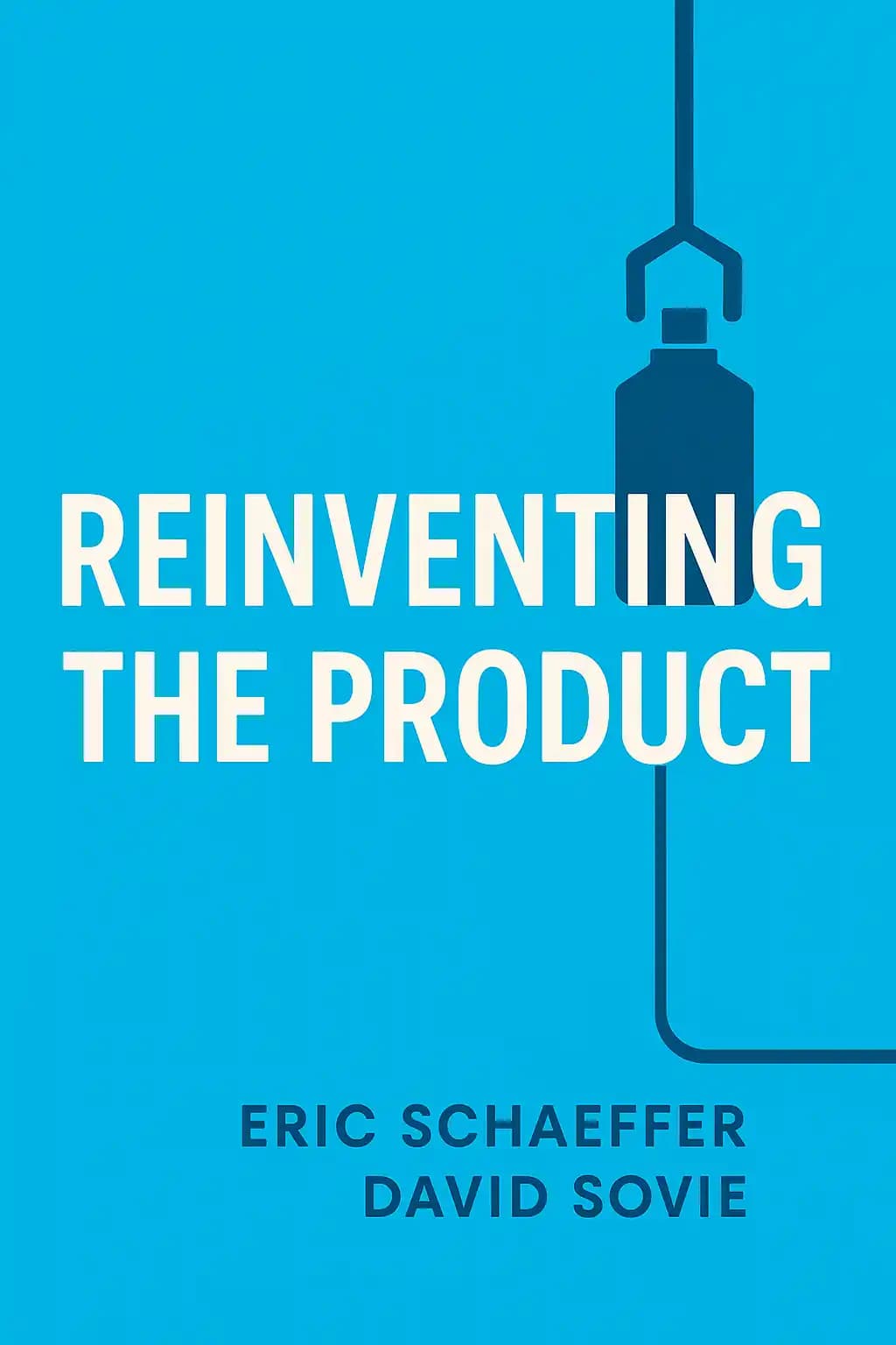 Reinventing the Product: How to Transform Your Business and Create Value in the Digital Age book cover