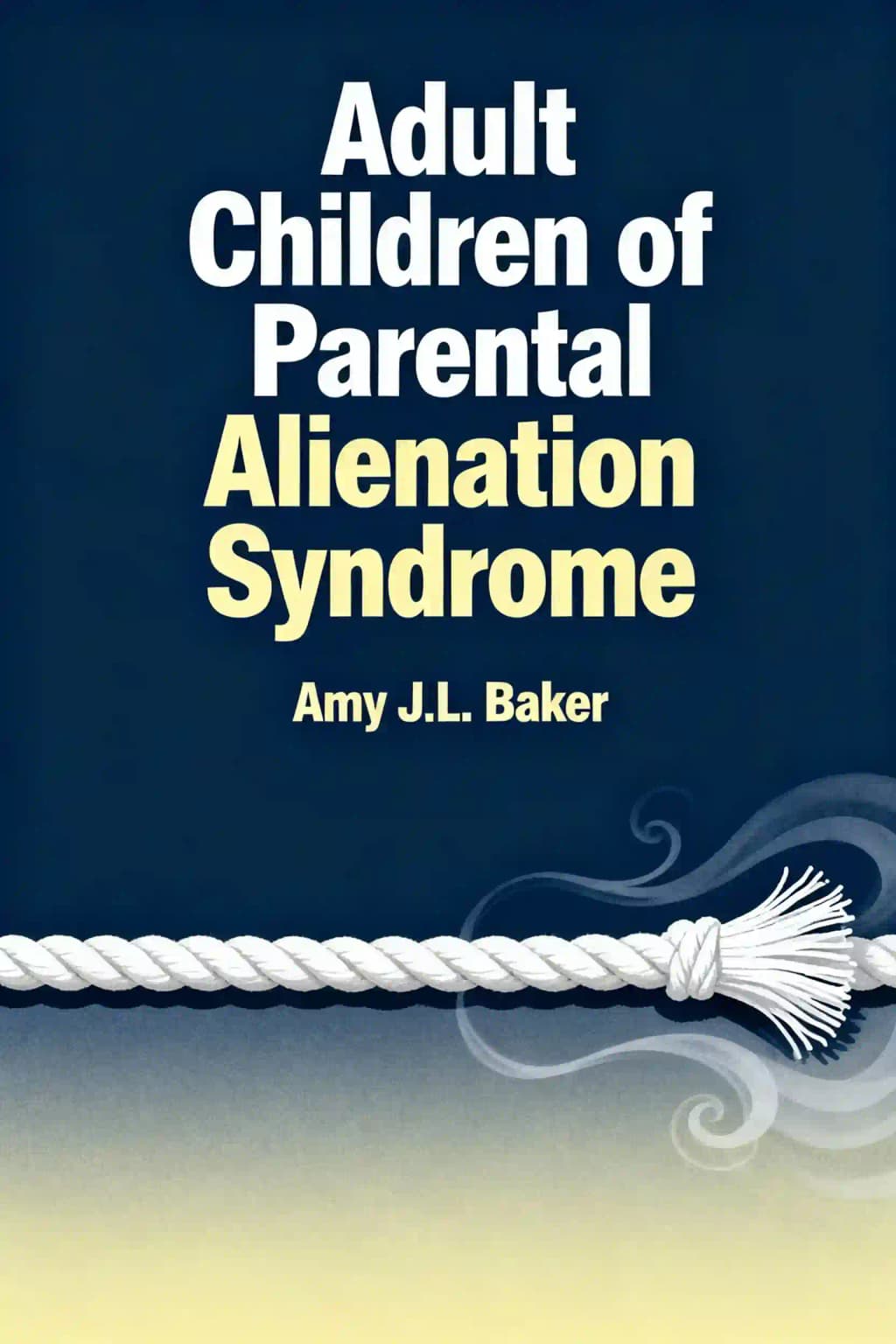 Adult Children of Parental Alienation Syndrome: Breaking the Ties That Bind book cover