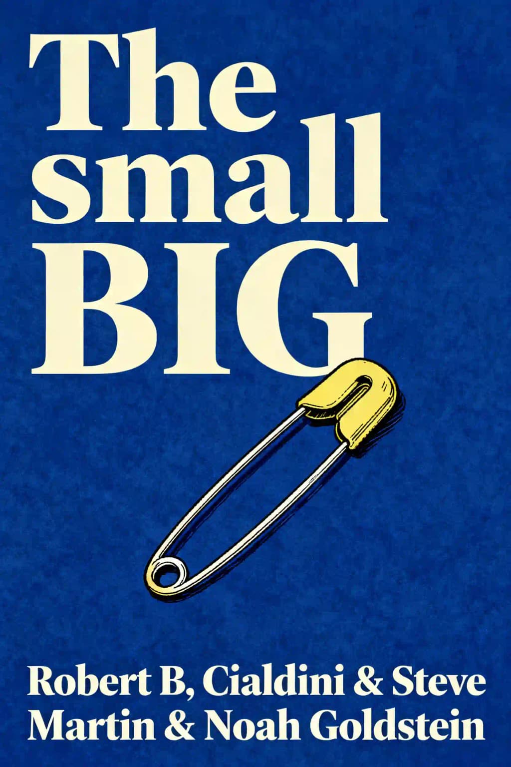 The Small Big: Small Changes That Spark Big Influence book cover