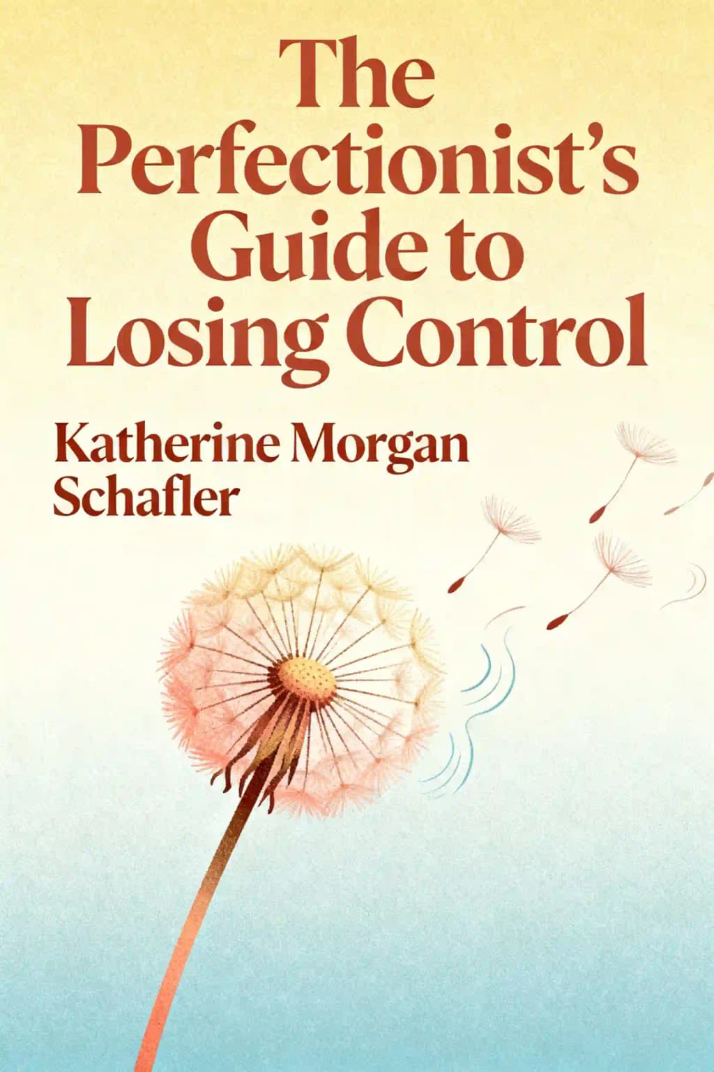 The Perfectionist's Guide to Losing Control: A Path to Peace and Power book cover