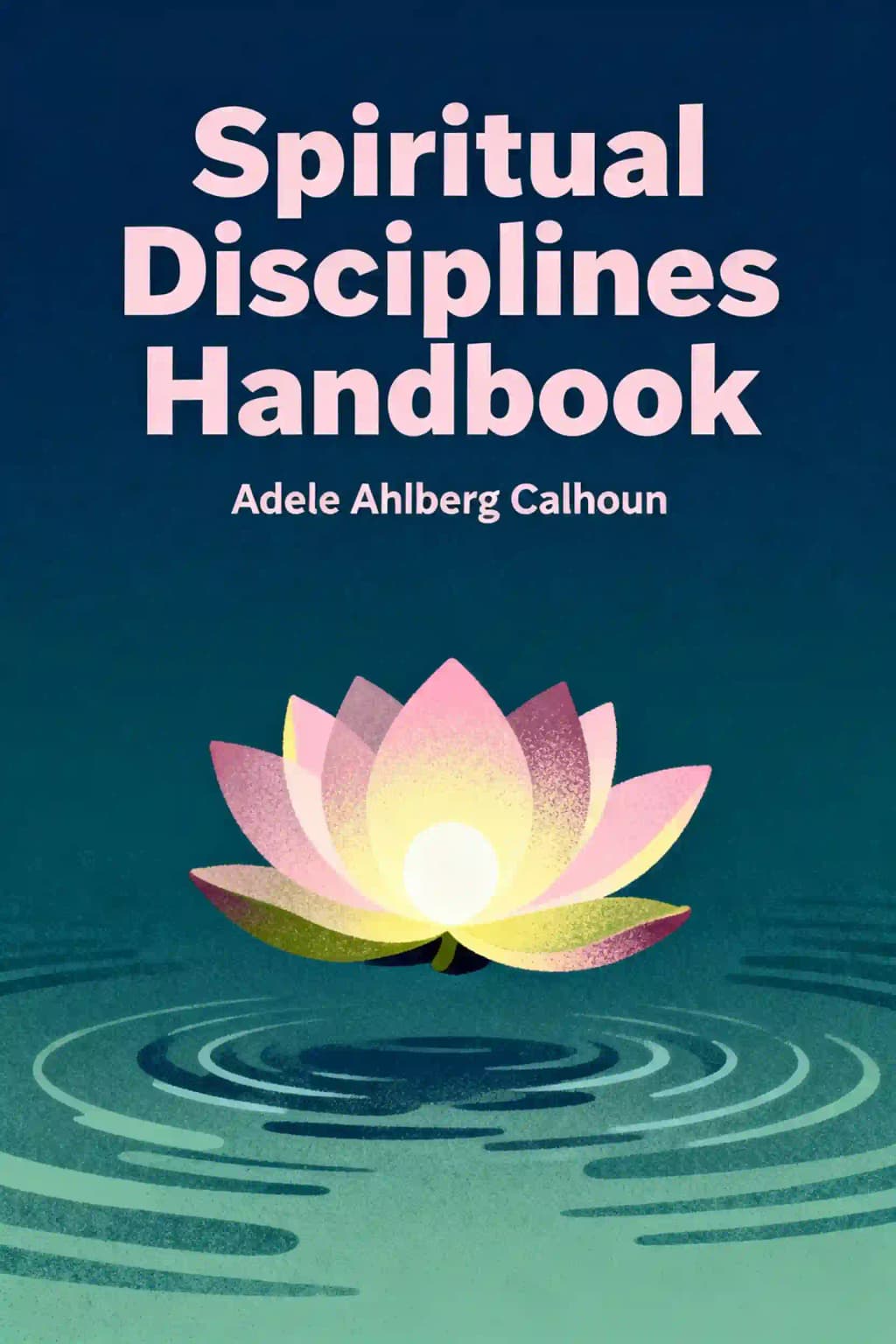 Spiritual disciplines handbook: practices that transform us book cover