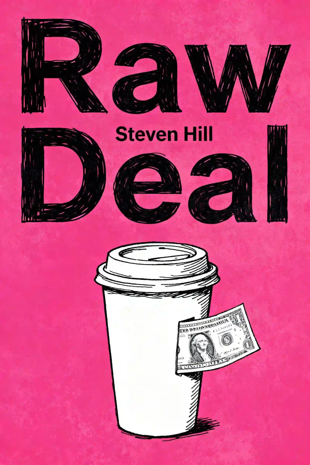 Raw Deal: How the Uber Economy and Runaway Capitalism Are Screwing American Workers book cover