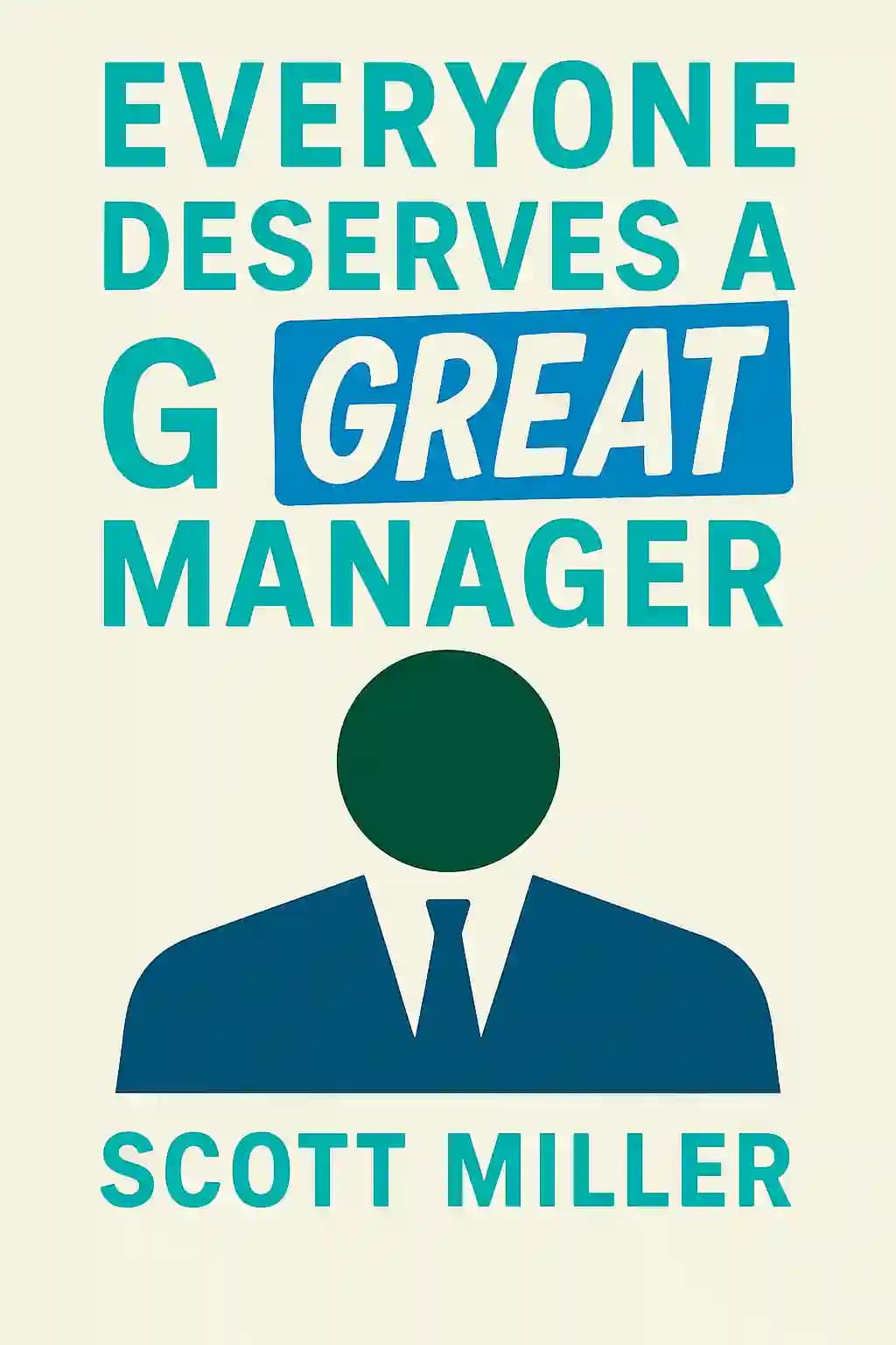 Everyone Deserves a Great Manager book cover