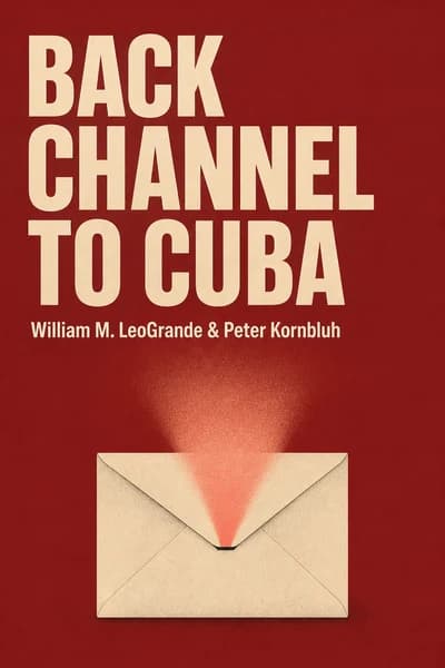 Back Channel to Cuba: The Hidden History of Negotiations between Washington and Havana book cover