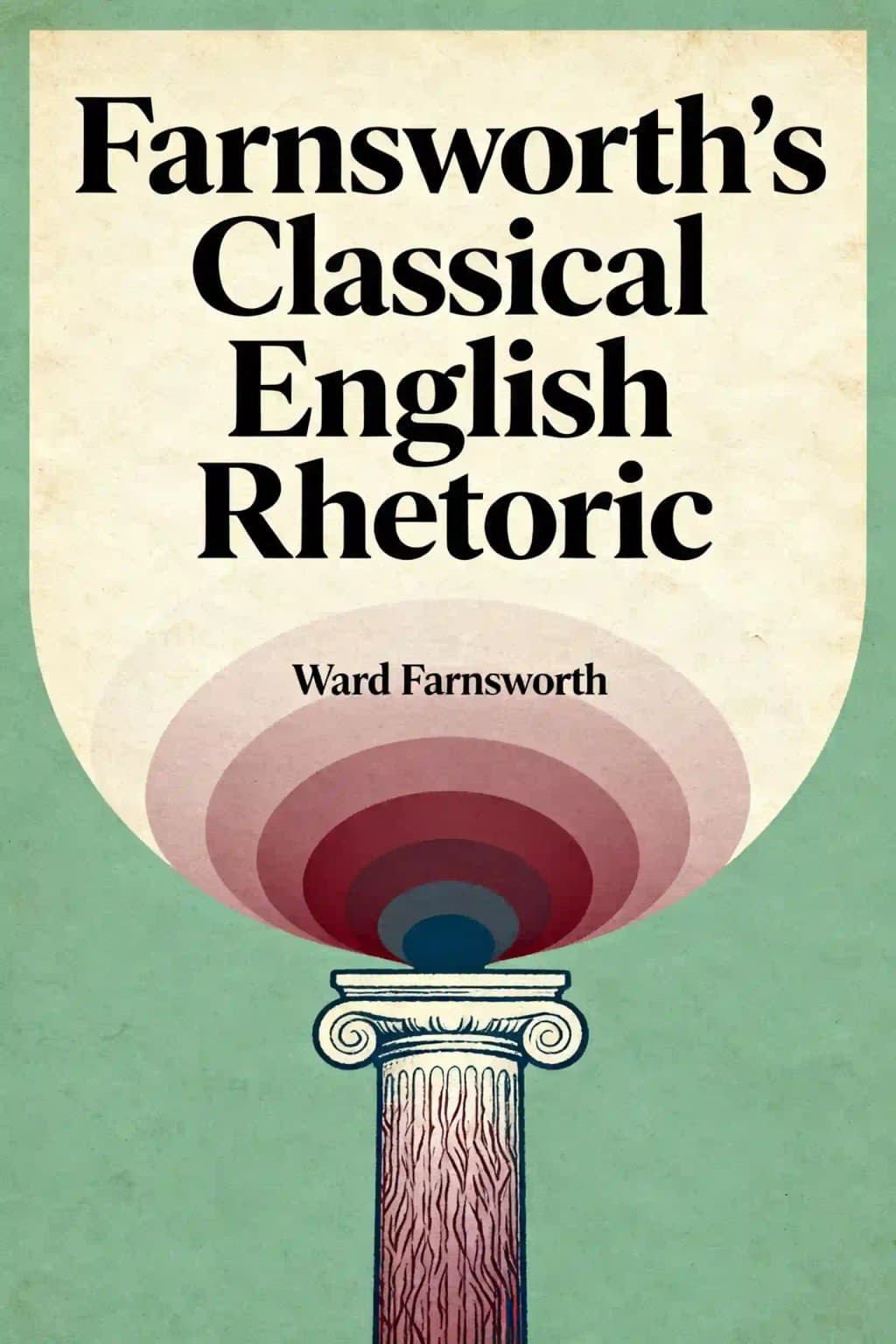 Farnsworth's Classical English Rhetoric book cover