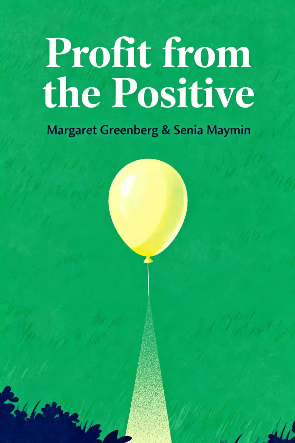 Profit From the Positive: Proven Leadership Strategies to Boost Productivity and Transform Your Business book cover