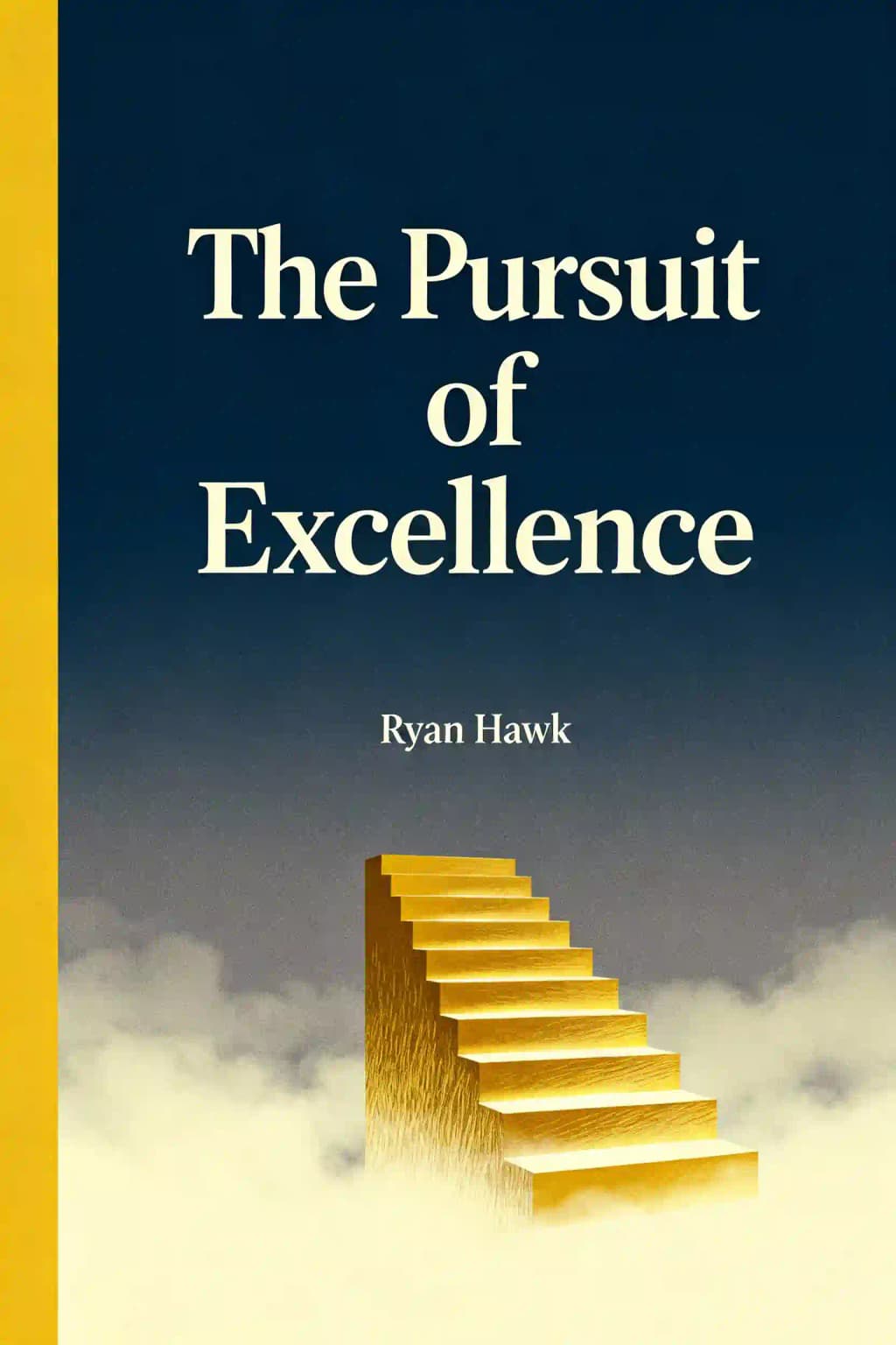 Pursuit of Excellence: the Uncommon Behaviors of the World's Most Productive Achievers book cover