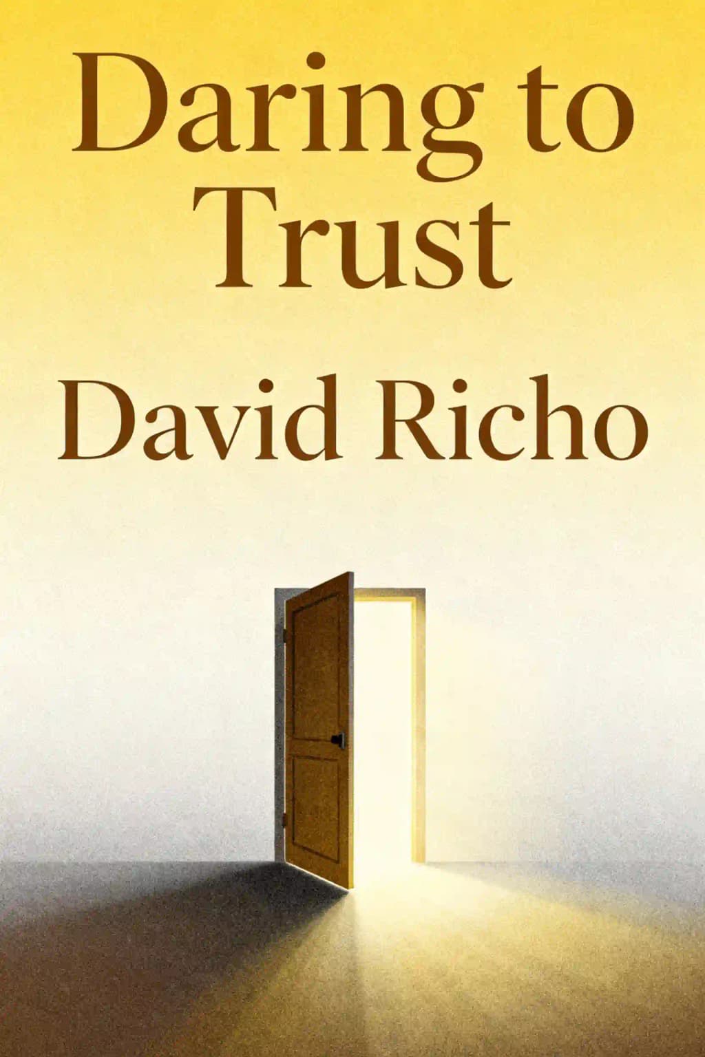 Daring to Trust: Opening Ourselves to Real Love and Intimacy book cover