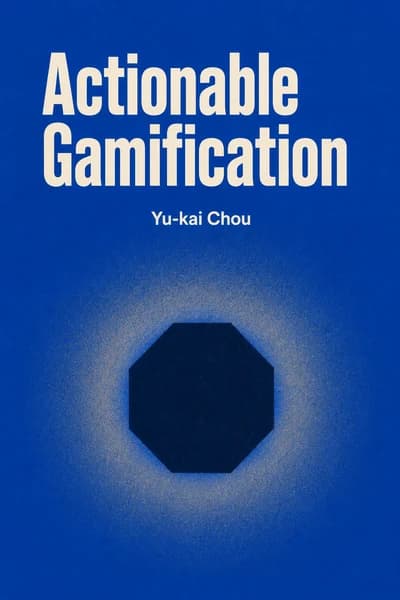 Actionable Gamification: Beyond Points, Badges, and Leaderboards book cover