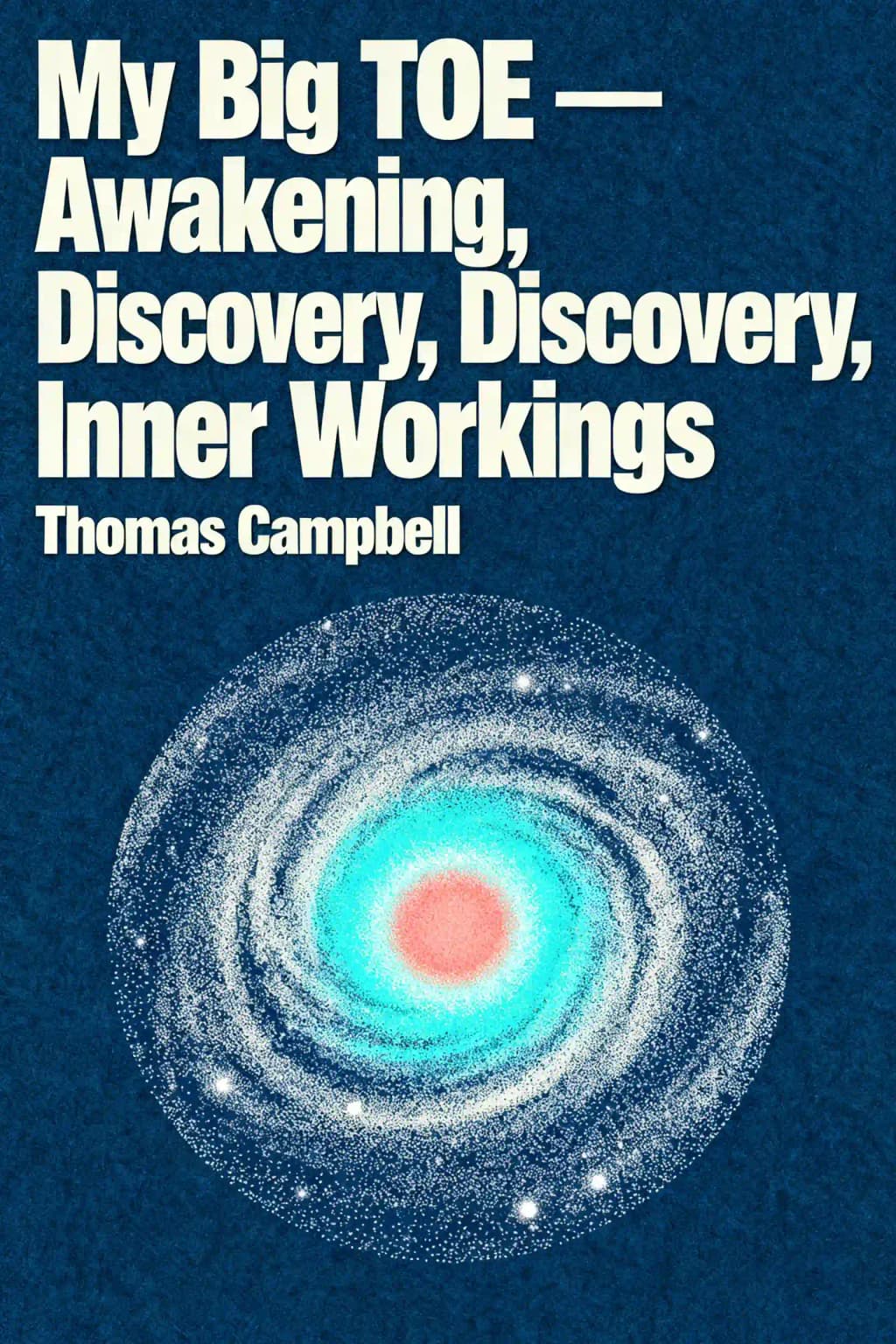 My Big TOE: Awakening, Discovey, Inner Workings book cover
