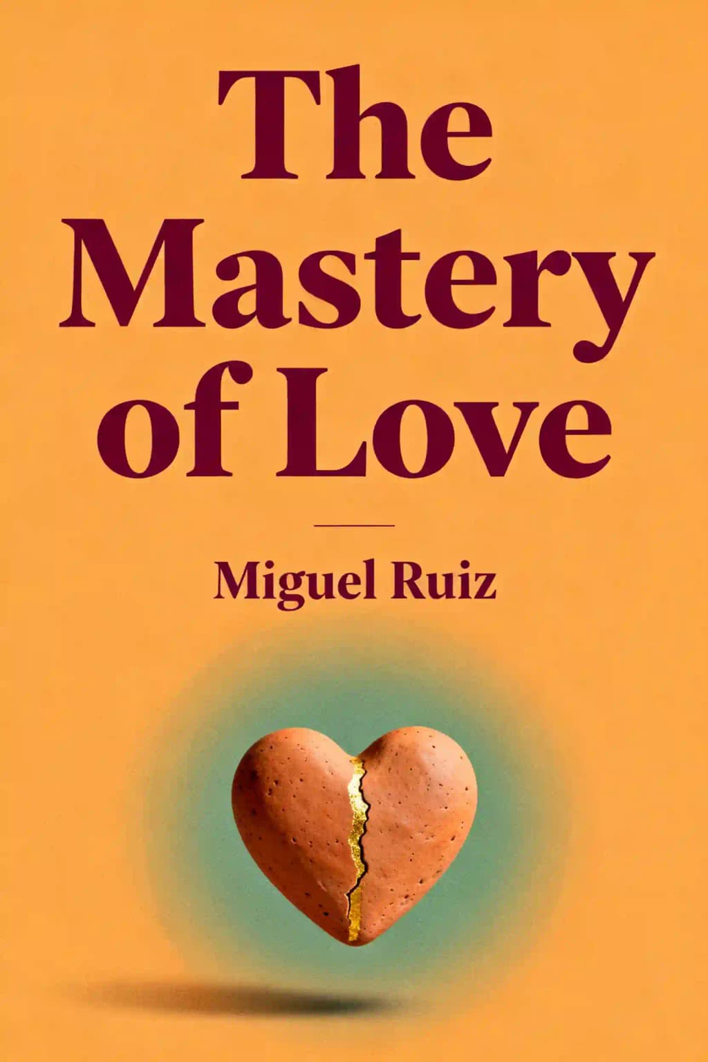The mastery of love: a practical guide to the art of relationship book cover