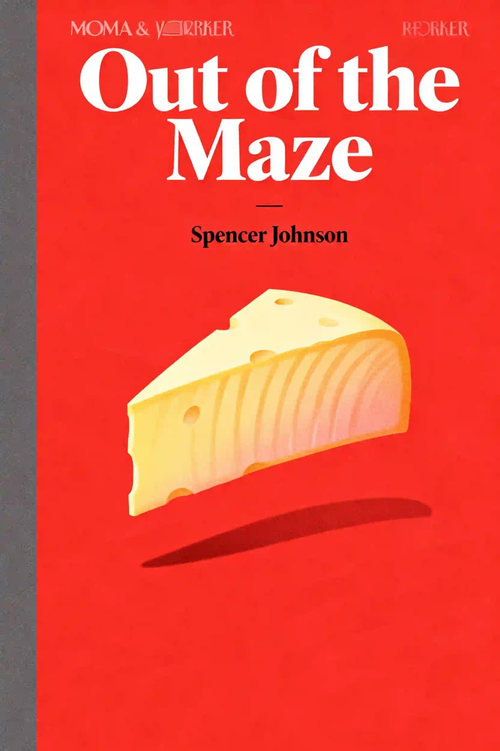 Out of the Maze: A Simple Way to Change Your Thinking and Unlock Success book cover