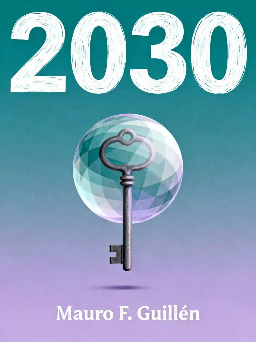2030: How Today's Biggest Trends Will Collide and Reshape the Future of Everything book cover