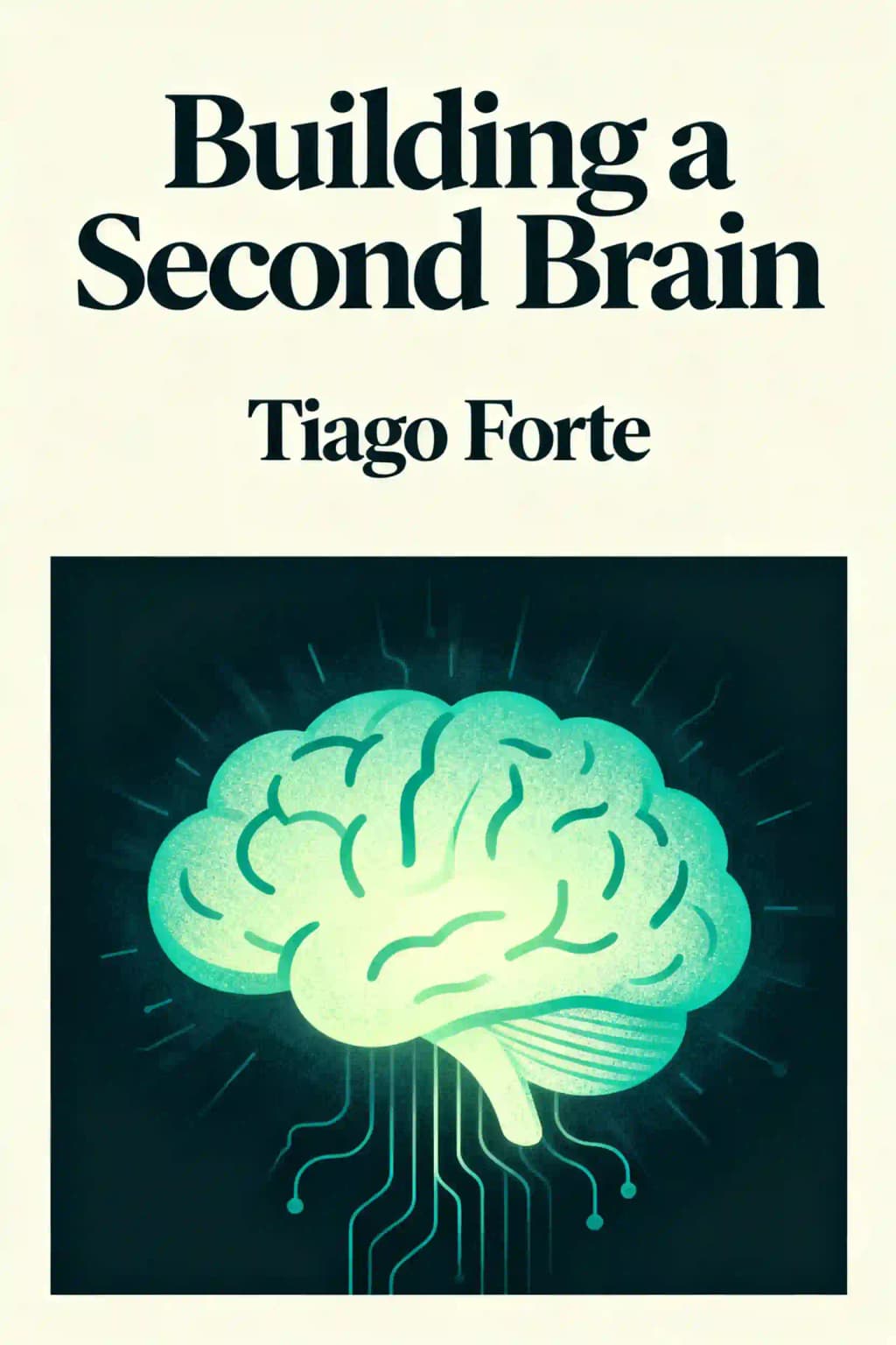 Tiende a tu segundo cerebro: Un método probado para organizar su vida digital y liberar su potencial creativo book cover