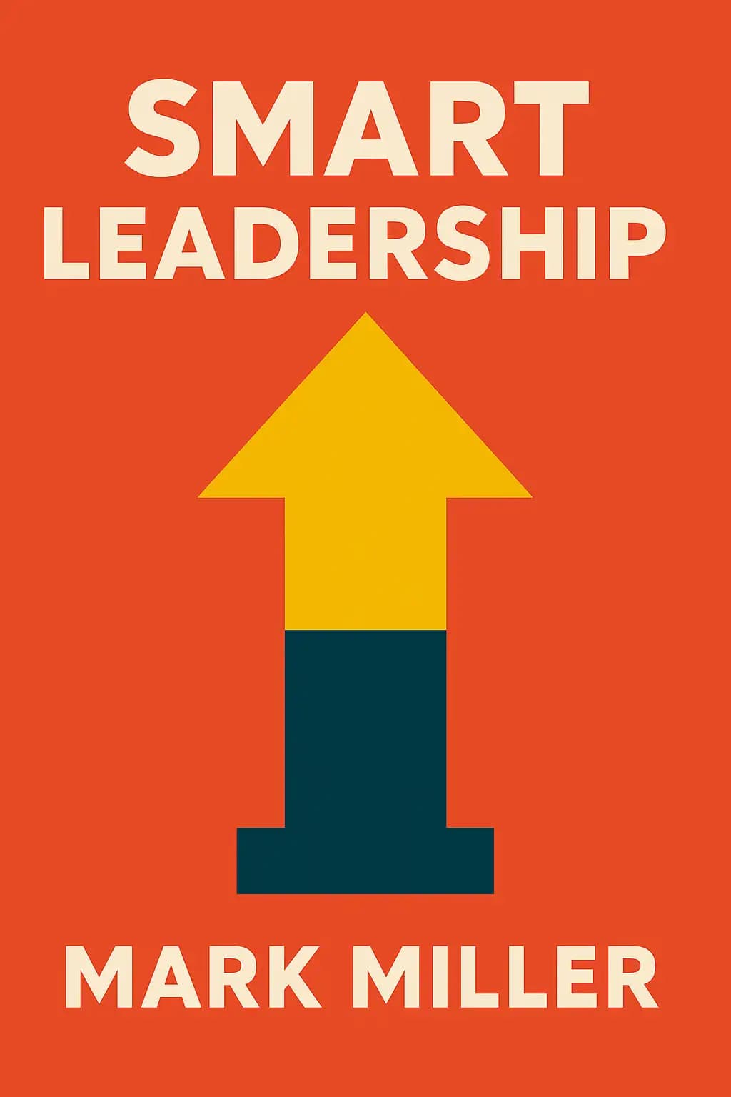 Smart Leadership: Four Simple Choices to Scale Your Impact book cover