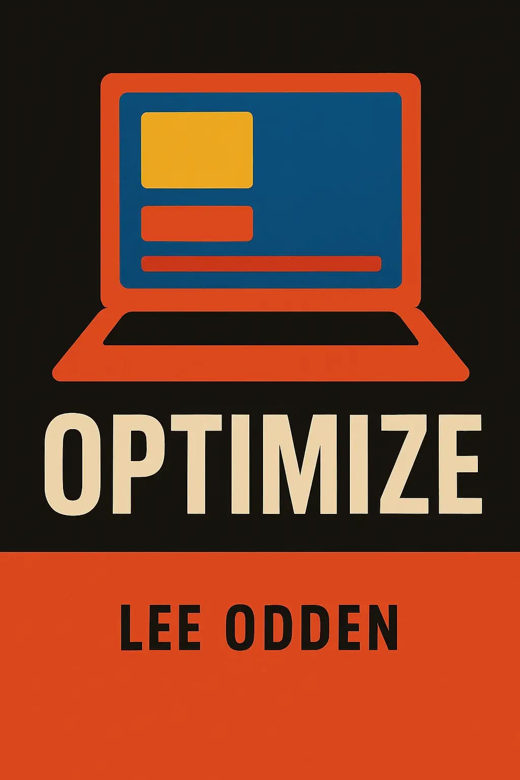 Optimize: How to Attract and Engage More Customers by Integrating SEO, Social Media, and Content Marketing book cover