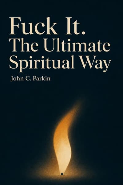 Fuck It. The Ultimate Spiritual Way book cover