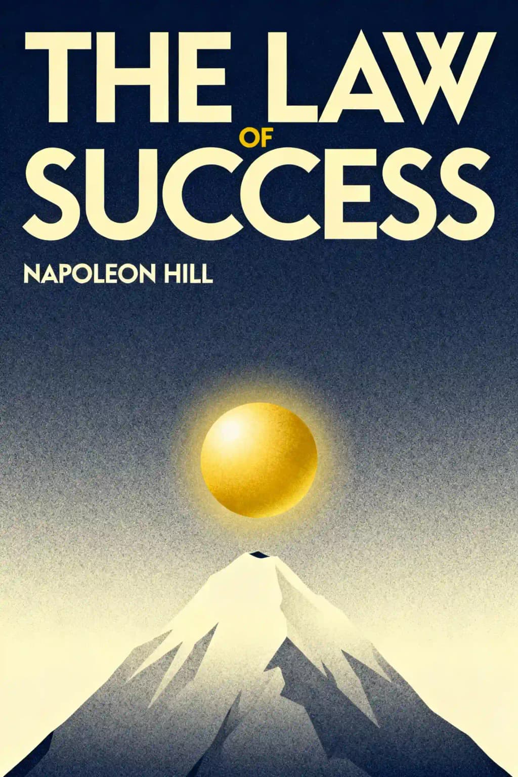 The Law of Success: In Sixteen Lessons book cover