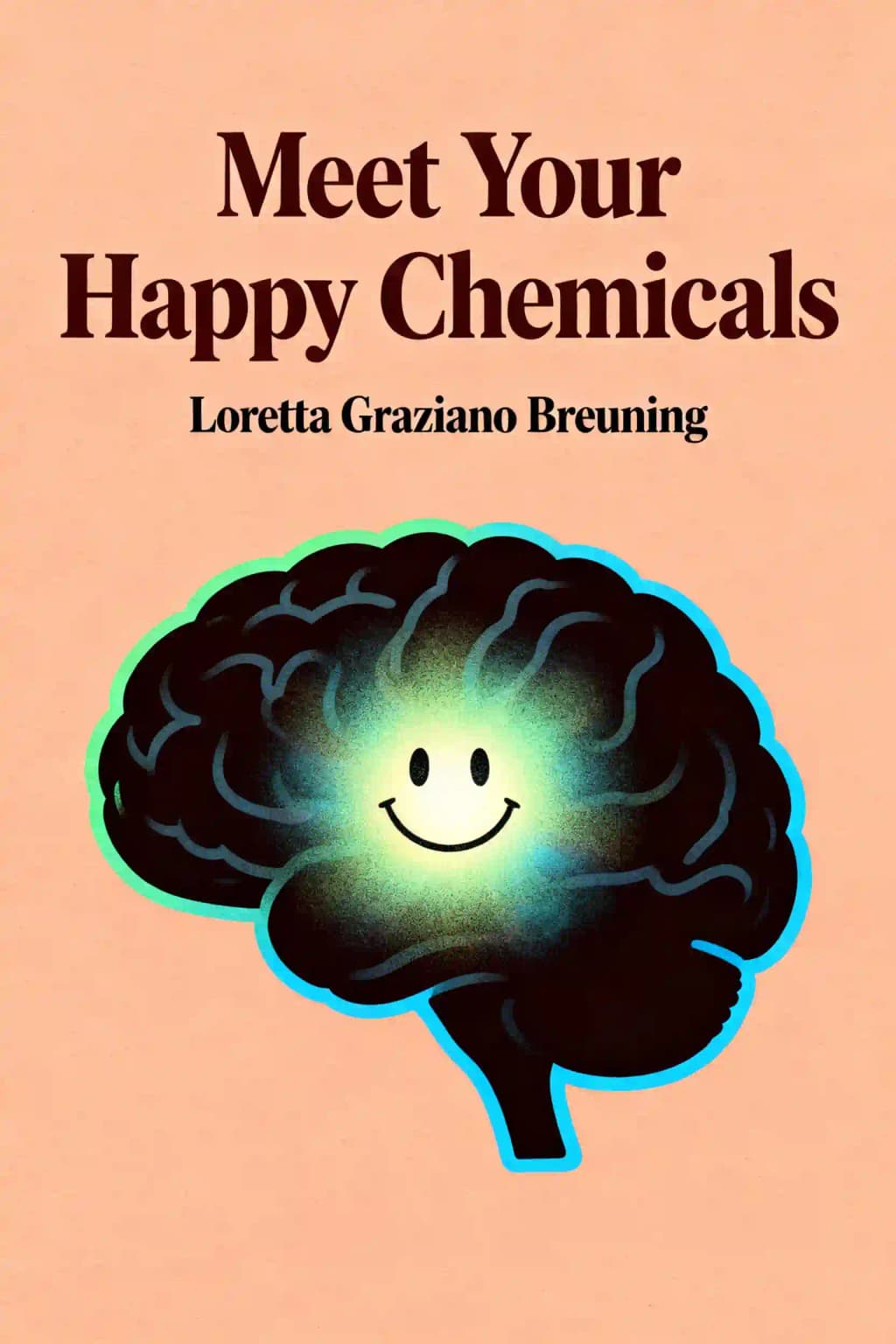 Das Glücksprinzip der Natur: Dopamine, Endorphin, Oxytocin, Serotonin book cover