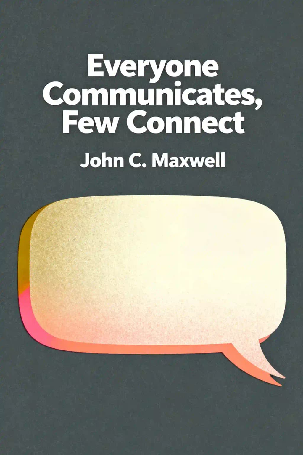 Tutti comunicano, pochi si connettono: Cosa fanno diversamente le persone più efficaci book cover