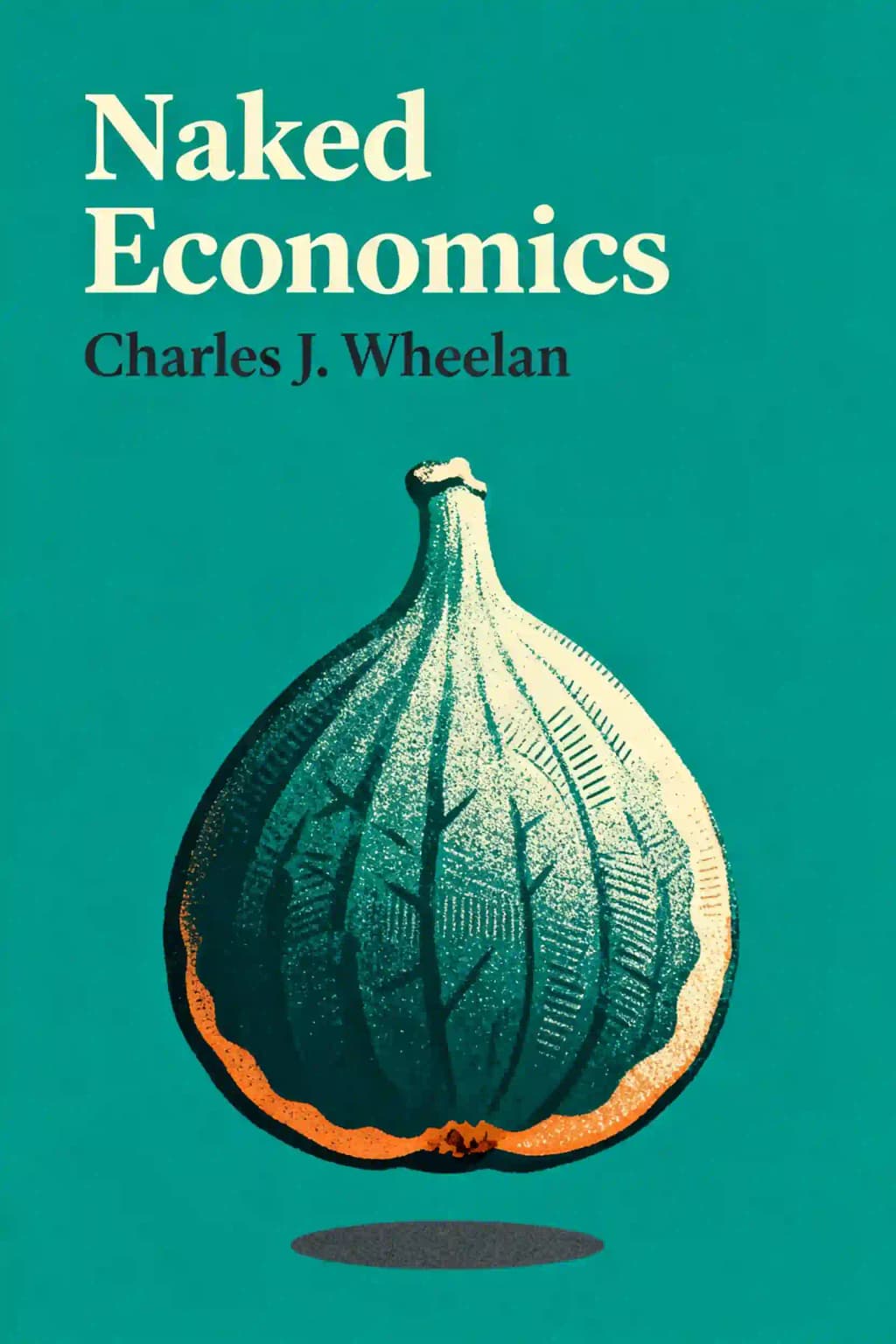 Naked Economics: Undressing the Dismal Science book cover