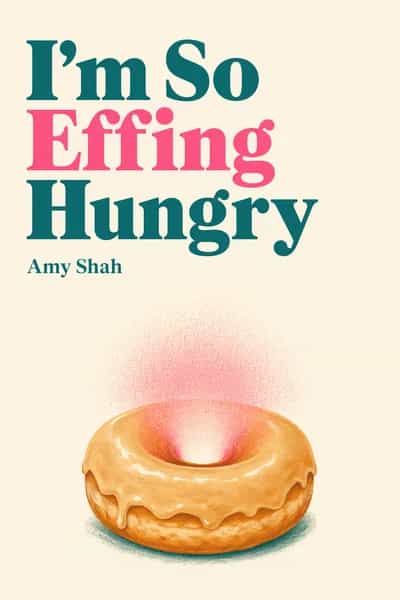 I'm So Effing Hungry book cover