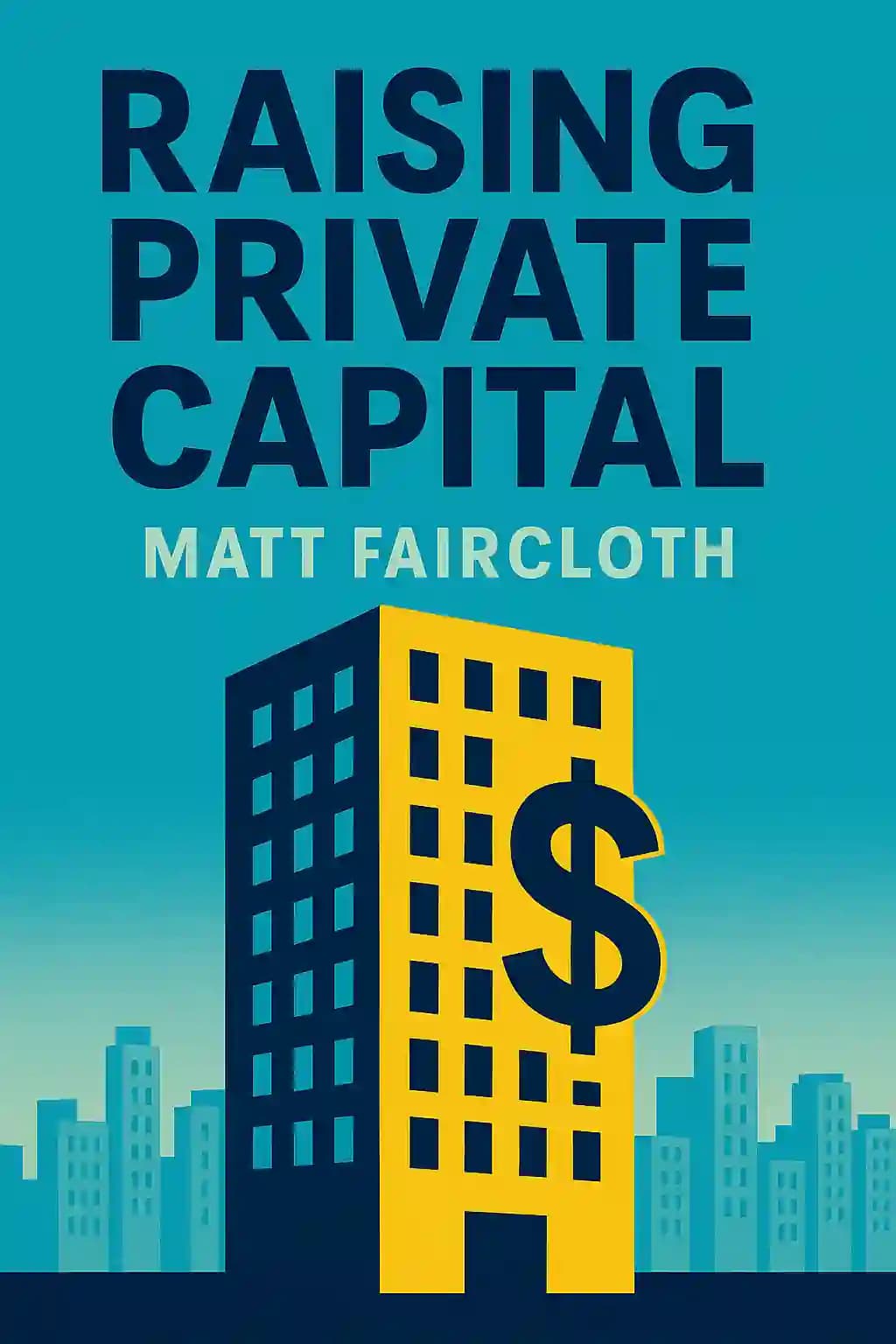 Raising Private Capital, Revised Edition: Build Your Real Estate Investing Empire with Other People's Money book cover