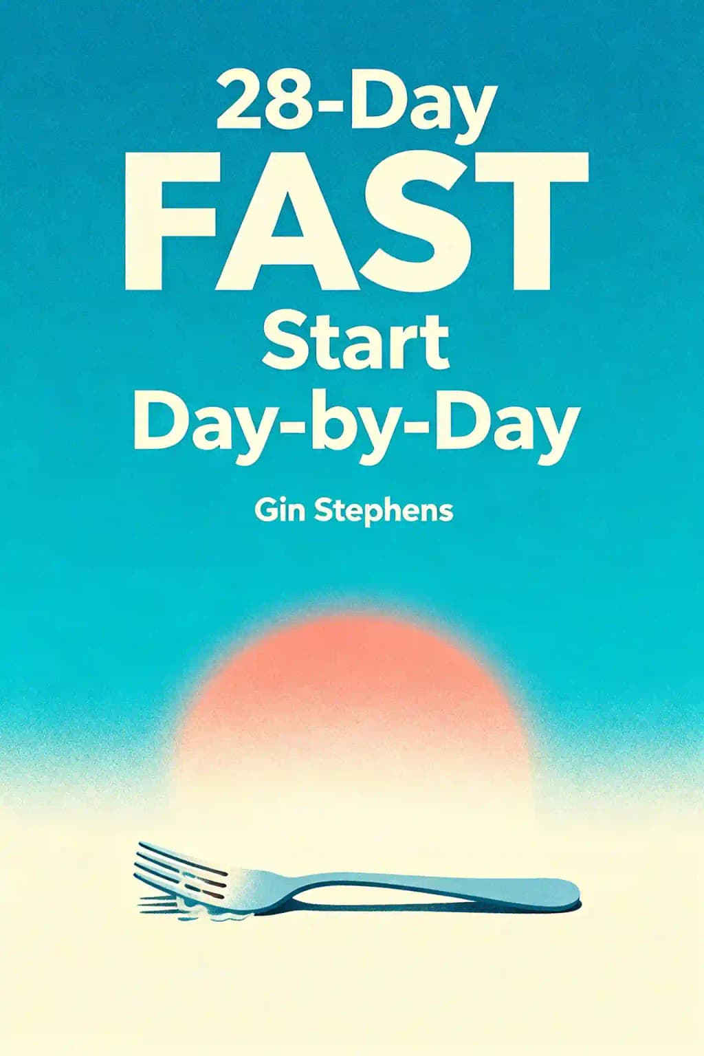 Il digiuno intermittente: 28 giorni passo dopo passo: La Guida Definitiva per Iniziare il Tuo Stile di Vita di Digiuno Intermittente Affinché Sia Duraturo book cover