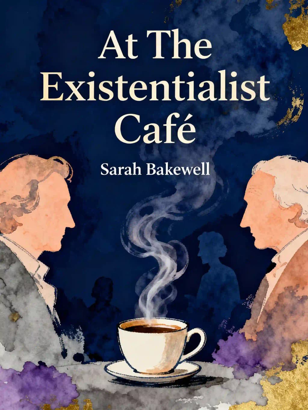 At the Existentialist Café: Freedom, Being, and Apricot Cocktails book cover