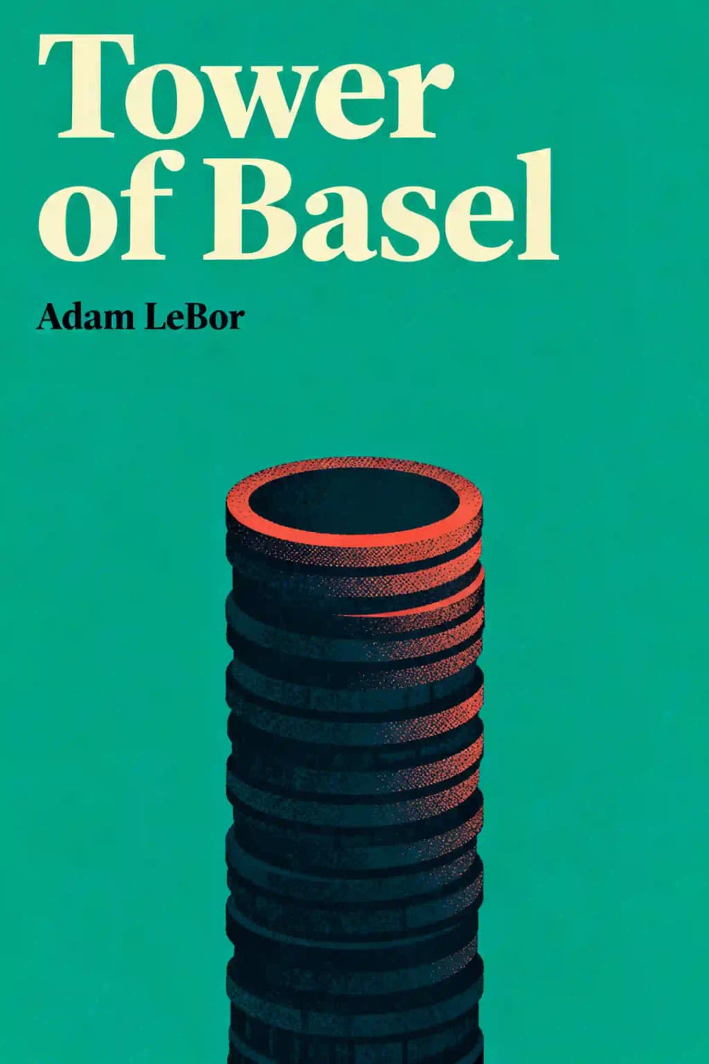 바젤탑: 세계의 돈 뒤에 숨겨진 비밀스러운 힘 book cover