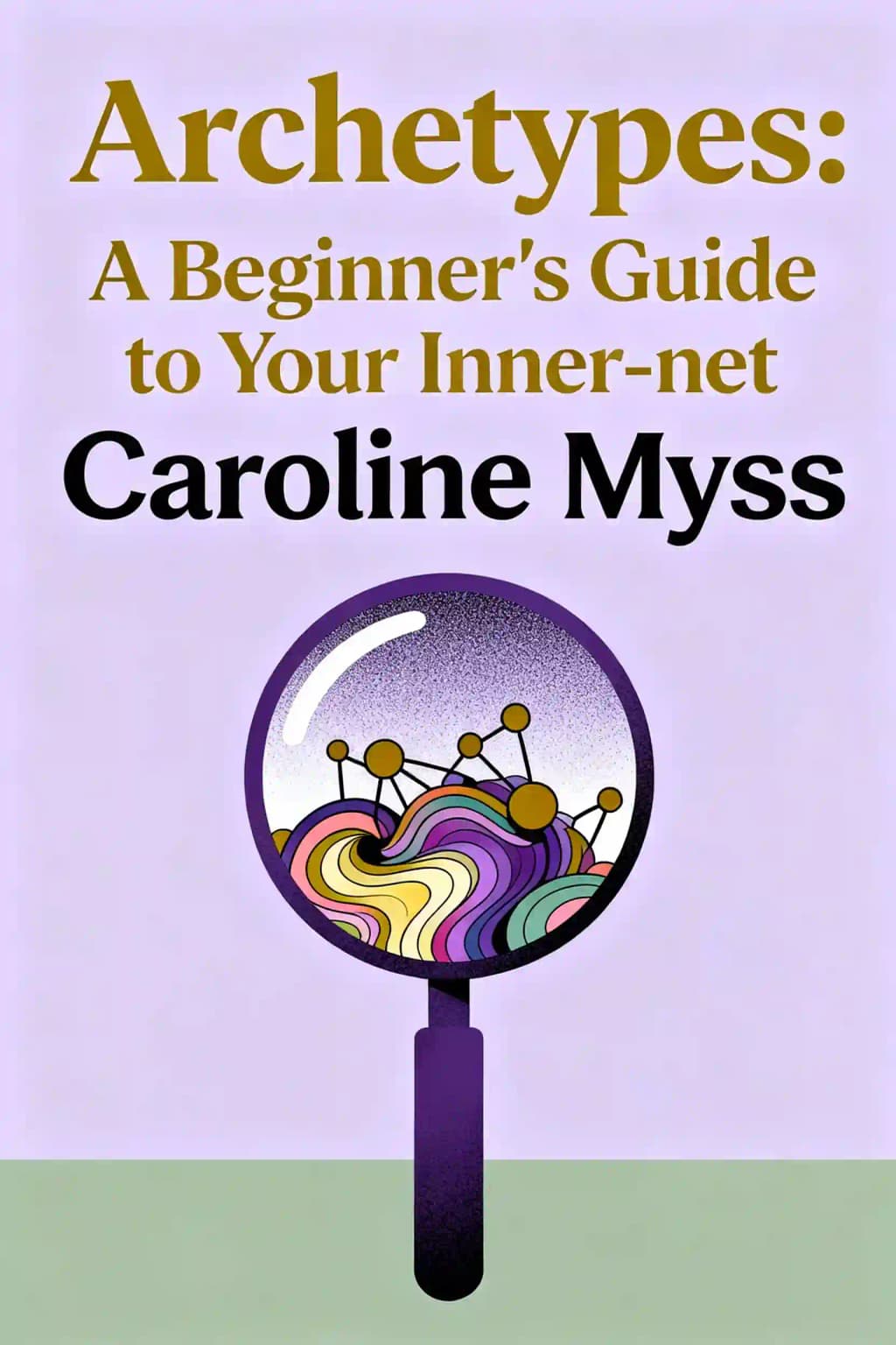 Archetypes: A Beginner's Guide to Your Inner-net book cover