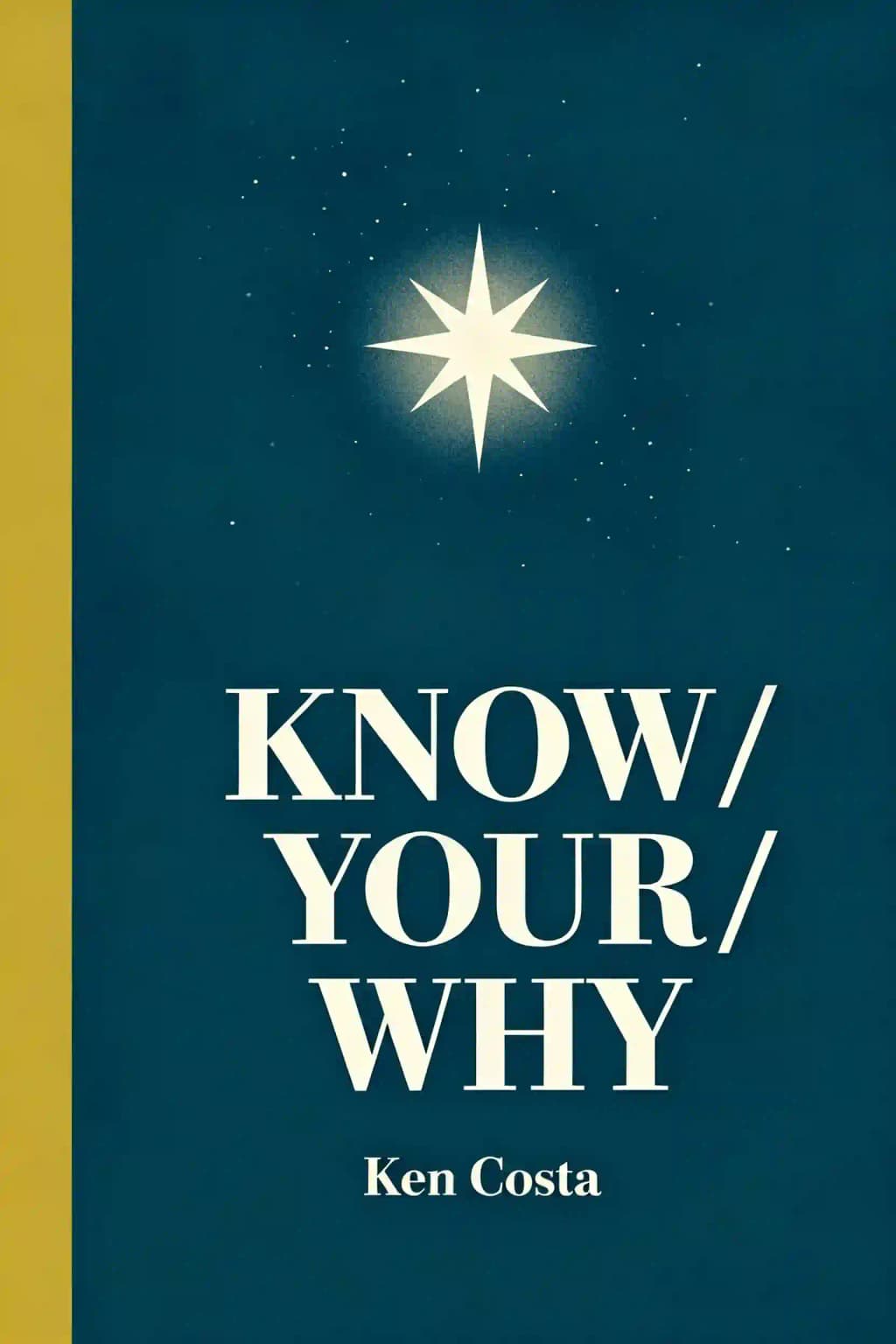 Know Your Why: Finding and Fulfilling Your Calling in Life book cover