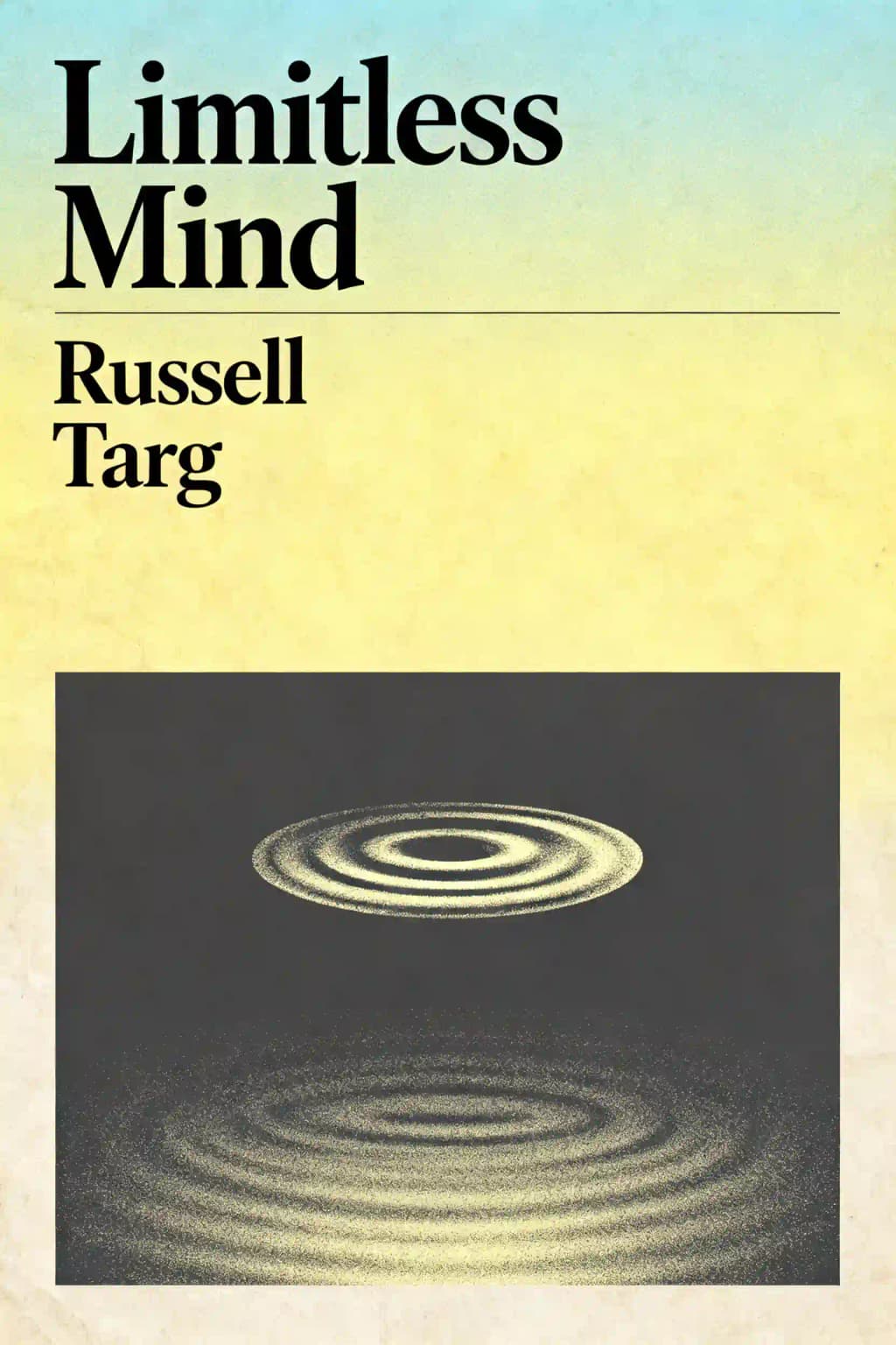 Limitless Mind: A Guide to Remote Viewing and Transformation of Consciousness book cover