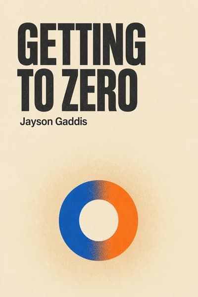 Getting to Zero: How to Work Through Conflict in Your High-Stakes Relationships book cover