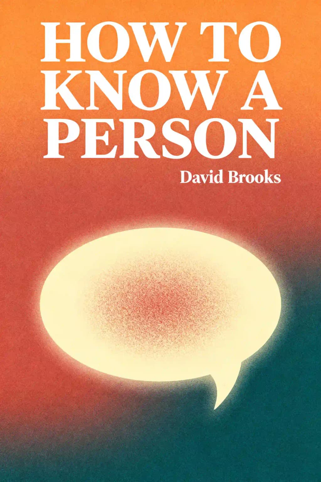 How to Know a Person: The Art of Seeing Others Deeply and Being Deeply Seen book cover